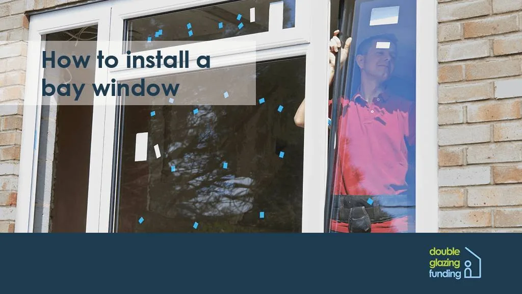 Window installers fitting a new bay window