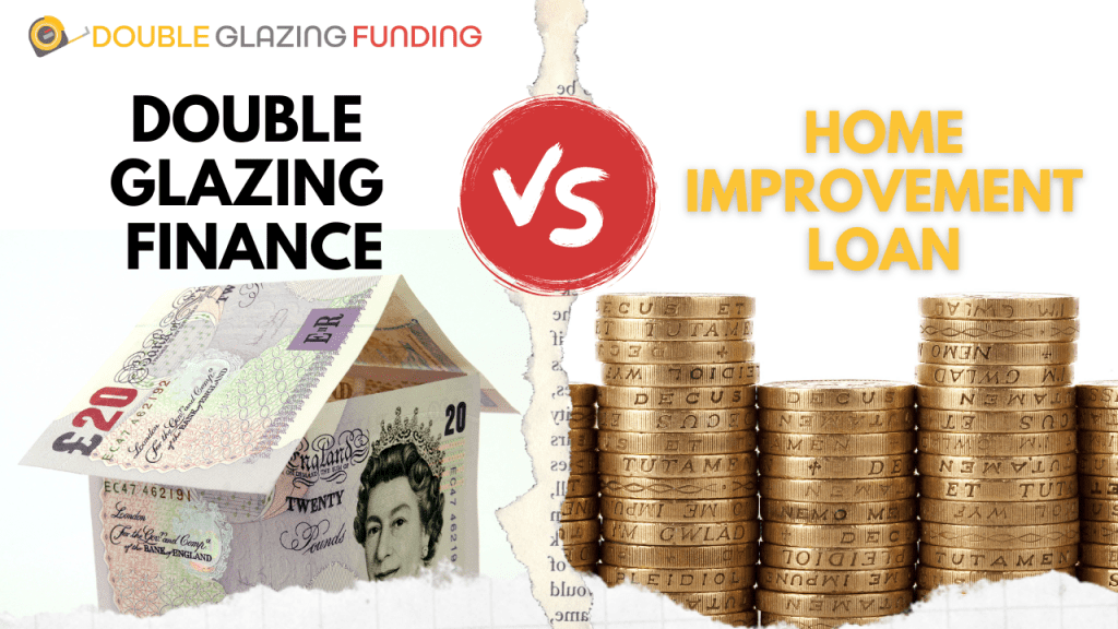 Double  Glazing  Finance vs Home improvement Loan 